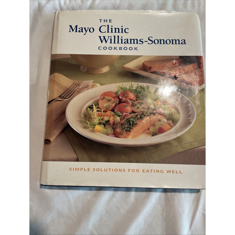 Mayo Clinic Williams-Sonoma Cookbook : Simple Solutions for Eating Well by John